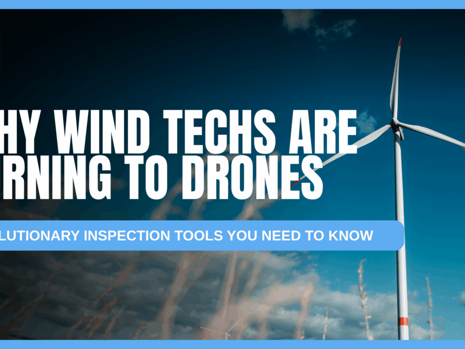 Wind turbine and drone with text overlay "Why Wind Techs Are Turning to Drones"